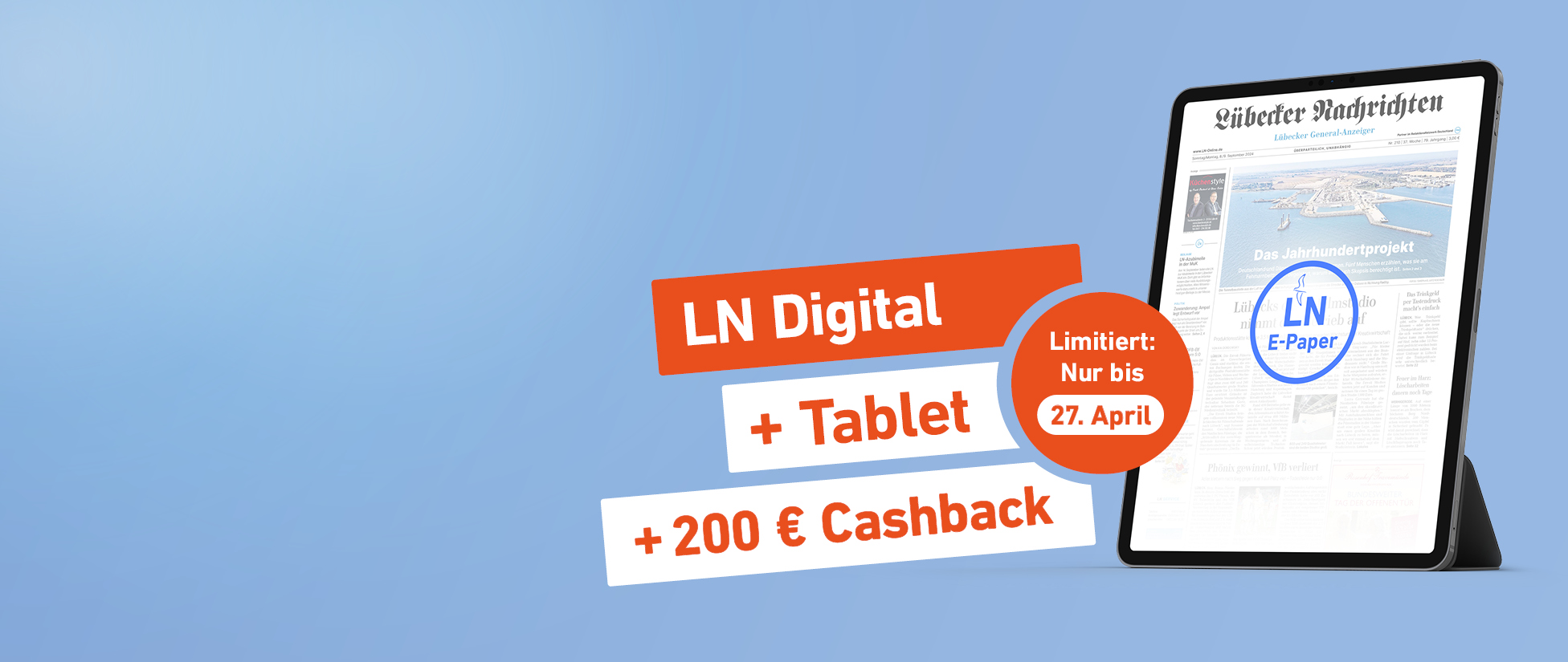 Einfach lesen. Mehr bekommen. LN Digital + Tablet + 200 € Cashback - Limitiert: Nur bis 27. April